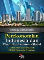 Perekonomian Indonesia dan Dinamika Ekonomi Global (Indonesian Economy and Global Economic Dynamics)